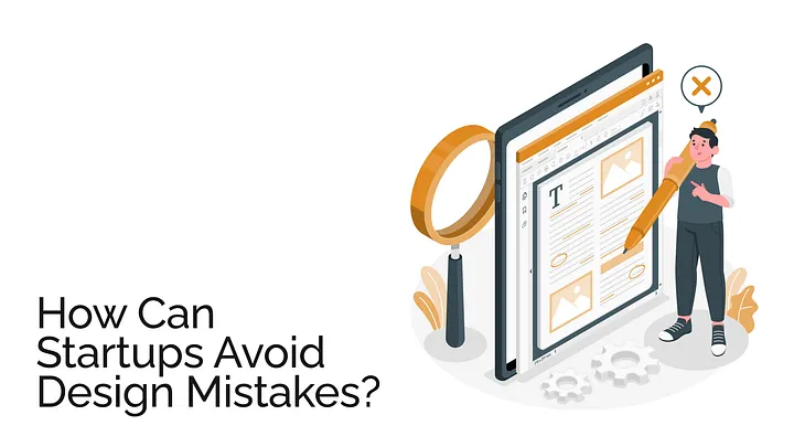 How Can Startups Avoid Design Mistakes?