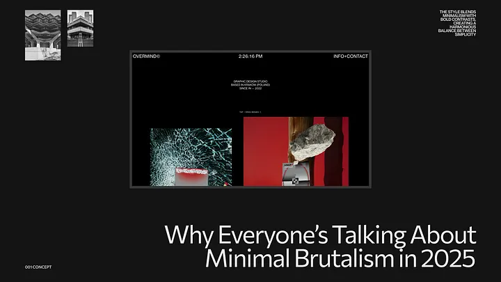 Why Everyone’s Talking About Minimal Brutalism in 2025